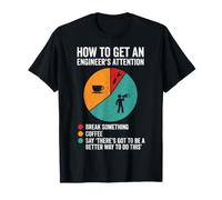 How to Get an Engineers Attention - Pie Chart Engineering T-Shirt