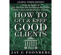 How to Get and Keep Good Clients - Global 3rd Edition