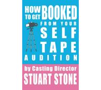 How to get Booked from your Self Tape Audition