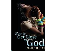 How to get close to God