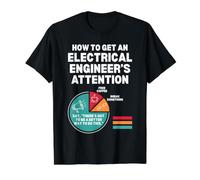 How to Get Engineers Attention Funny Electrical Engineering Value Graphic T-Shirt, Men, Black, M