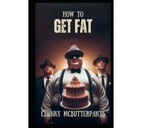 How to Get Fat: The Art of Belly Expansion