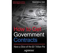 How to Get Government Contracts: Have a Slice of the 1 Trillion Dollar Pie