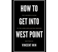 How To Get Into West Point: The Insider's Guide To The USMA Application Process