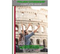 How to Get Italian Citizenship: Complete Guide for Foreigners (English Edition): Visa, Residence Permit, Procedures, Documents, Processing Times, ... ... italienne - イタリアの市民権 - Cidadania Italiana)