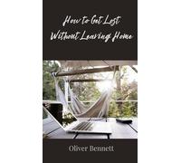 How to Get Lost Without Leaving Home
