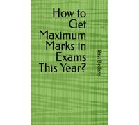 How to Get Maximum Marks in Exams This Year?
