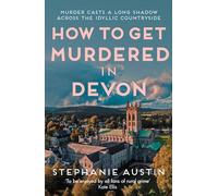 How to Get Murdered in Devon: The page-turning cosy crime series (Devon Mysteries)