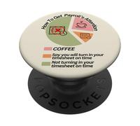 How To Get Payroll's Attention Coffee Turn In Timesheet PopSockets Adhesive PopGrip