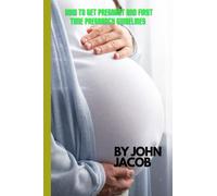 HOW TO GET PREGNANT AND FIRST TIME PREGNANCY GUIDELINES: Important tips and diet to note before and during pregnancy, to safeguard the woman and her baby