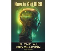 How To Get RICH In the AI Revolution