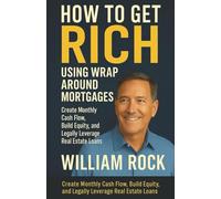 How to Get RICH using wrap around Mortgages