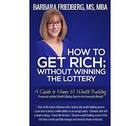 How to Get Rich; Without Winning the Lottery: A Guide to Money & Wealth Building