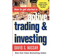 How to Get Started in Active Trading and Investing