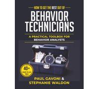 How to Get the Best out of Behavior Technicians: A Practical Toolbox for Behavior Analysts