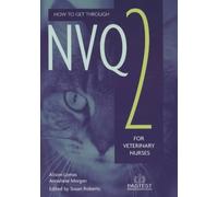 How to Get through NVQ 2 for Veterinary Nurses