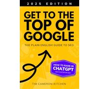 How To Get To The Top of Google: The Plain English Guide to SEO (Digital Marketing by Exposure Ninja)