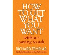 How to Get What You Want Without Having To Ask