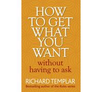 How to Get What You Want Without Having To Ask