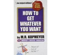 How to Get Whatever You Want