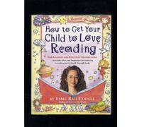 How to Get Your Child to Love Reading: A Parents Guide