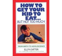 How to Get Your Kids to Eat...But Not Too Much
