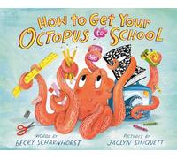 How to Get Your Octopus to School