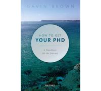 How to Get Your PhD : A Handbook for the Journey