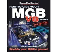 How to Give Your MGB V8 Power - Fourth Edition (SpeedPro)
