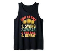 How to Golf 1. Swing 2. Swear 3. Find Ball 4. Repeat Tank Top