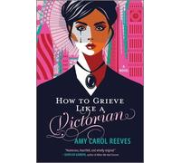 How to Grieve Like a Victorian