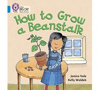 How to Grow a Beanstalk: Learn how to grow a beanstalk (Collins Big Cat Phonics)