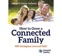 How to Grow a Connected Family