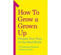 How to Grow a Grown Up: Prepare your teen for the real world