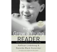 How to Grow a Young Reader: Books from Every Age for Readers of Every Age