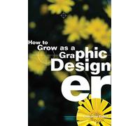 How to Grow as a Graphic Designer