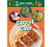 How to Grow Carrot Cake