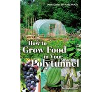 How to Grow Food in Your Polytunnel