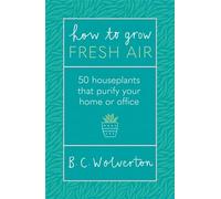 How To Grow Fresh Air: 50 Houseplants To Purify Your Home Or Office