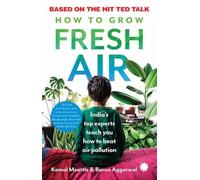 How To Grow Fresh Air - India's top Experts Teach You how to beat Air Pollution