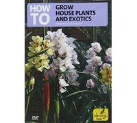 How To Grow House Plants And Exotics [DVD]