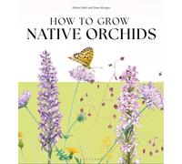 How to Grow Native Orchids : The comprehensive guide to cultivating local species