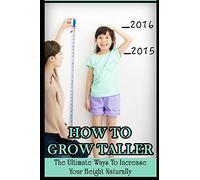 How To Grow Taller: The Ultimate Ways To Increase Your Height Naturally