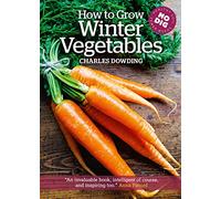 How to Grow Winter Vegetables (Paperback) - Charles Dowding Book