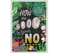 How To Grow Your NO: This Tiny Word Will Change Your Life