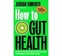 How to Gut Health : Science-backed hacks for immunity, metabolism and better sleep