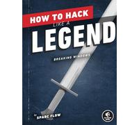 How To Hack Like A Legend: Breaking Windows