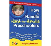 How to Handle Hard-to-Handle Preschoolers: A Guide for Early Childhood Educators