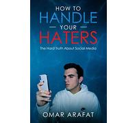How To Handle Your Haters: The Hard Truth About Social Media