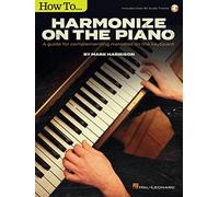 How to Harmonize on the Piano A Guide for Complementing Melodies on the Keyboard